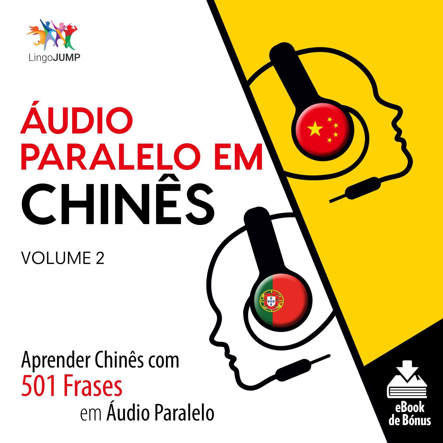 Áudio Paralelo em Chinês - Aprender Chinês com 501 Frases em Áudio Paralelo - Volume 2 Audiobook, by Lingo Jump