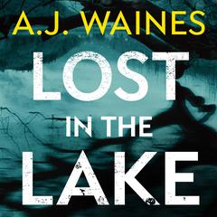 Lost in the Lake Audiobook, by A. J.  Waines