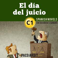 El día del juicio Audiobook, by Paco Ardit