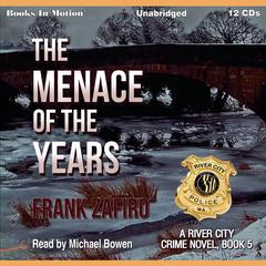 The Menace of the Years (The River City Crime Novel, Book 5) Audiobook, by Frank Zafiro