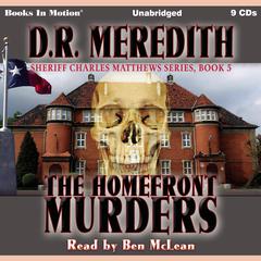 The Homefront Murders: (Sheriff Charles Matthews Series, Book 5)  Audiobook, by D.R. Meredith