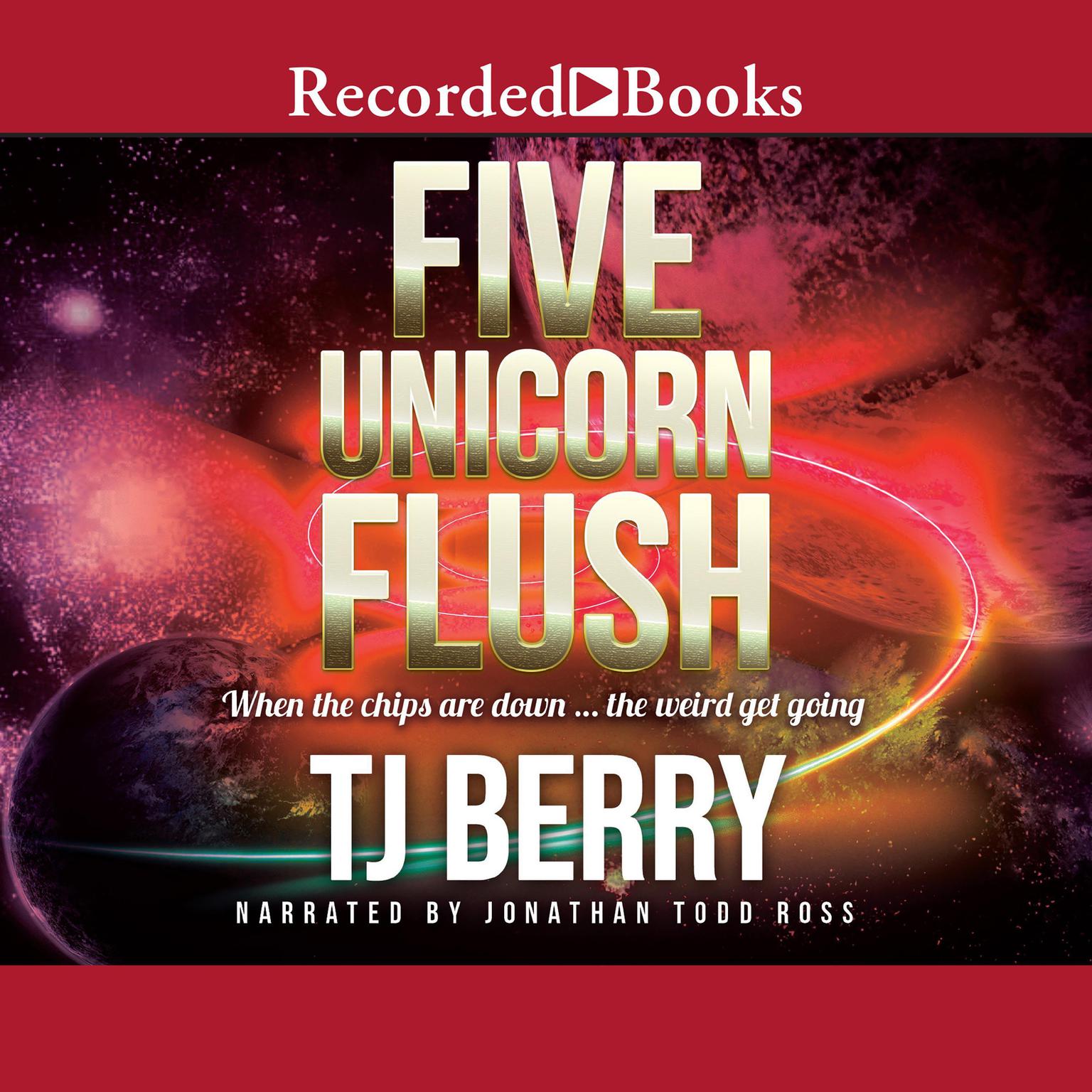 Five Unicorn Flush Audiobook, by T.J. Berry