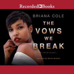The Vows We Break Audiobook, by Briana Cole