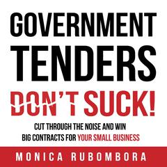 GOVERNMENT TENDERS (DONT) SUCK! Audiobook, by Monica Rubombora  