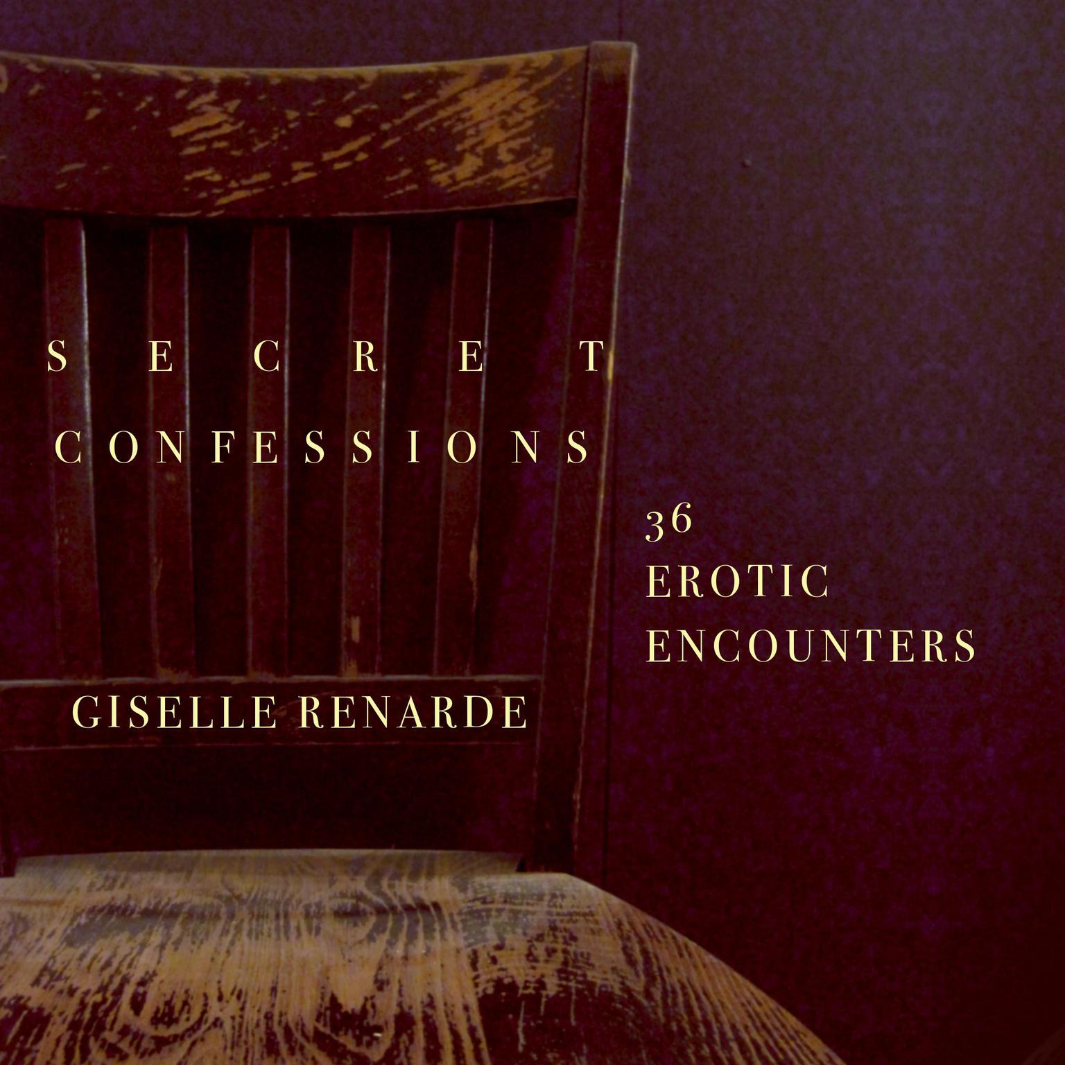 Secret Confessions: 36 Erotic Encounters Audiobook, by Giselle Renarde