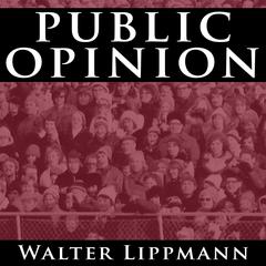 Public Opinion Audiobook, by Walter Lippmann