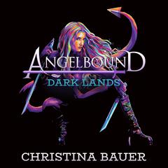 The Dark Lands (Angelbound Origins #5) Audiobook, by Christina Bauer