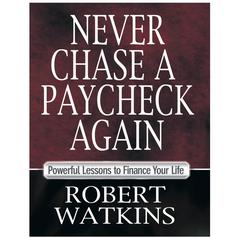 Never Chase A Paycheck Again Audiobook, by Robert Watkins
