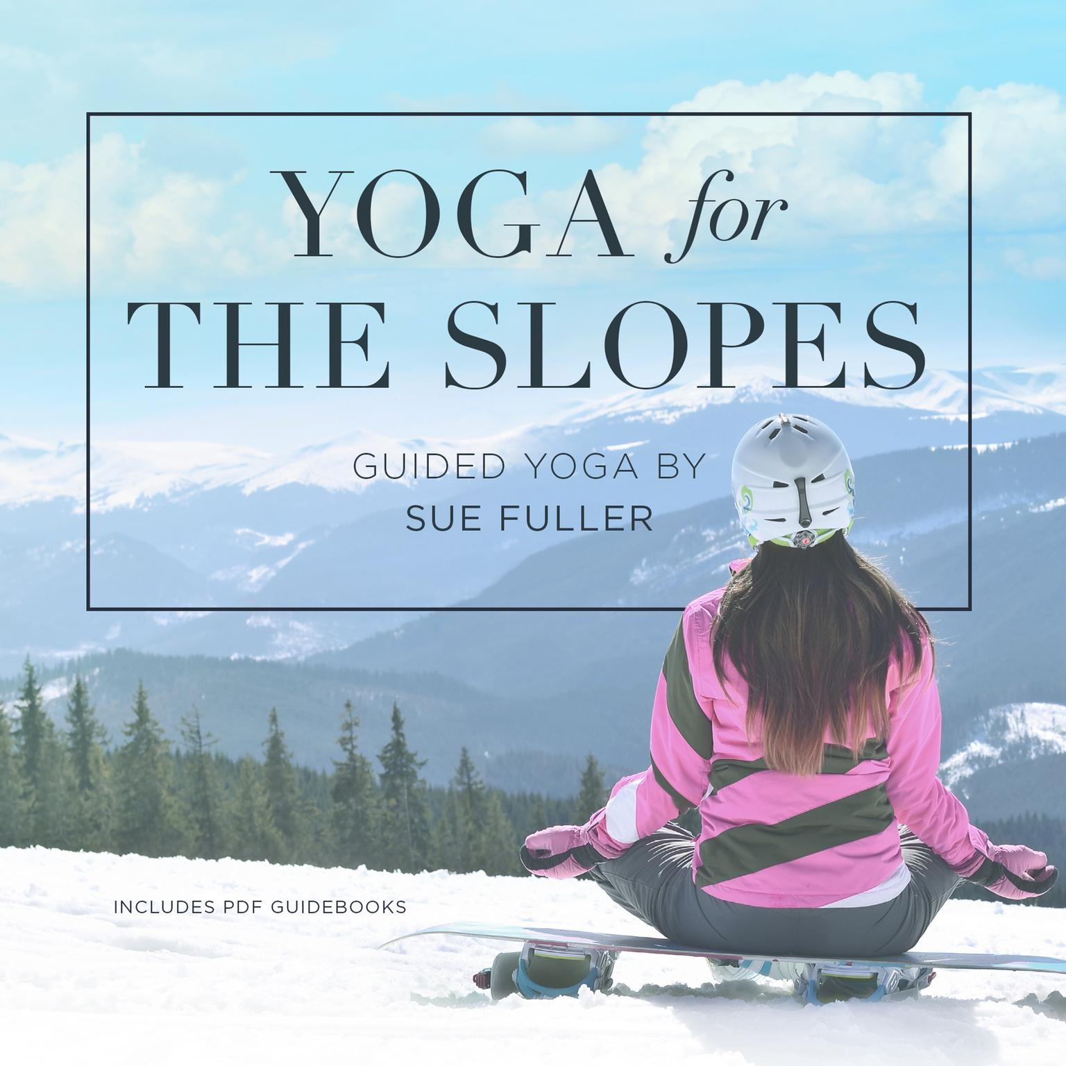 Yoga for the Slopes Audiobook, by Yoga 2 Hear