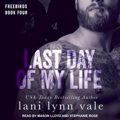 Last Day of My Life Audiobook, by Lani Lynn Vale