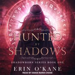 Hunted by Shadows Audiobook, by Erin O'Kane