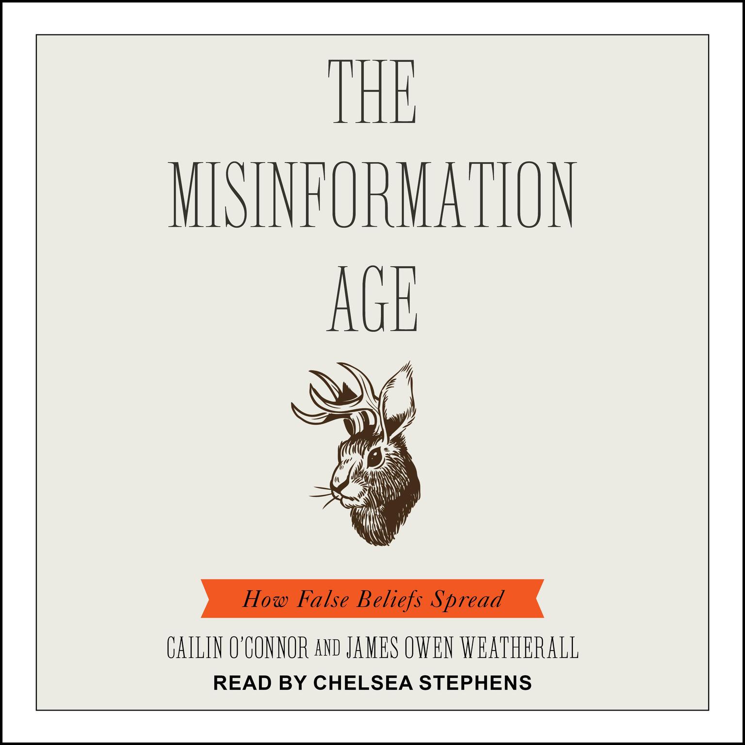 The Misinformation Age: How False Beliefs Spread Audiobook, by James Owen Weatherall