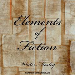 Elements of Fiction Audiobook, by Walter Mosley