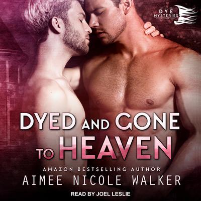 Dyed and Gone to Heaven Audiobook, by Aimee Nicole Walker
