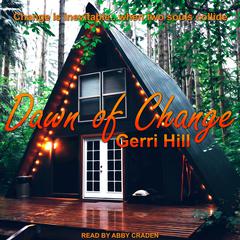 Dawn of Change Audiobook, by Gerri Hill