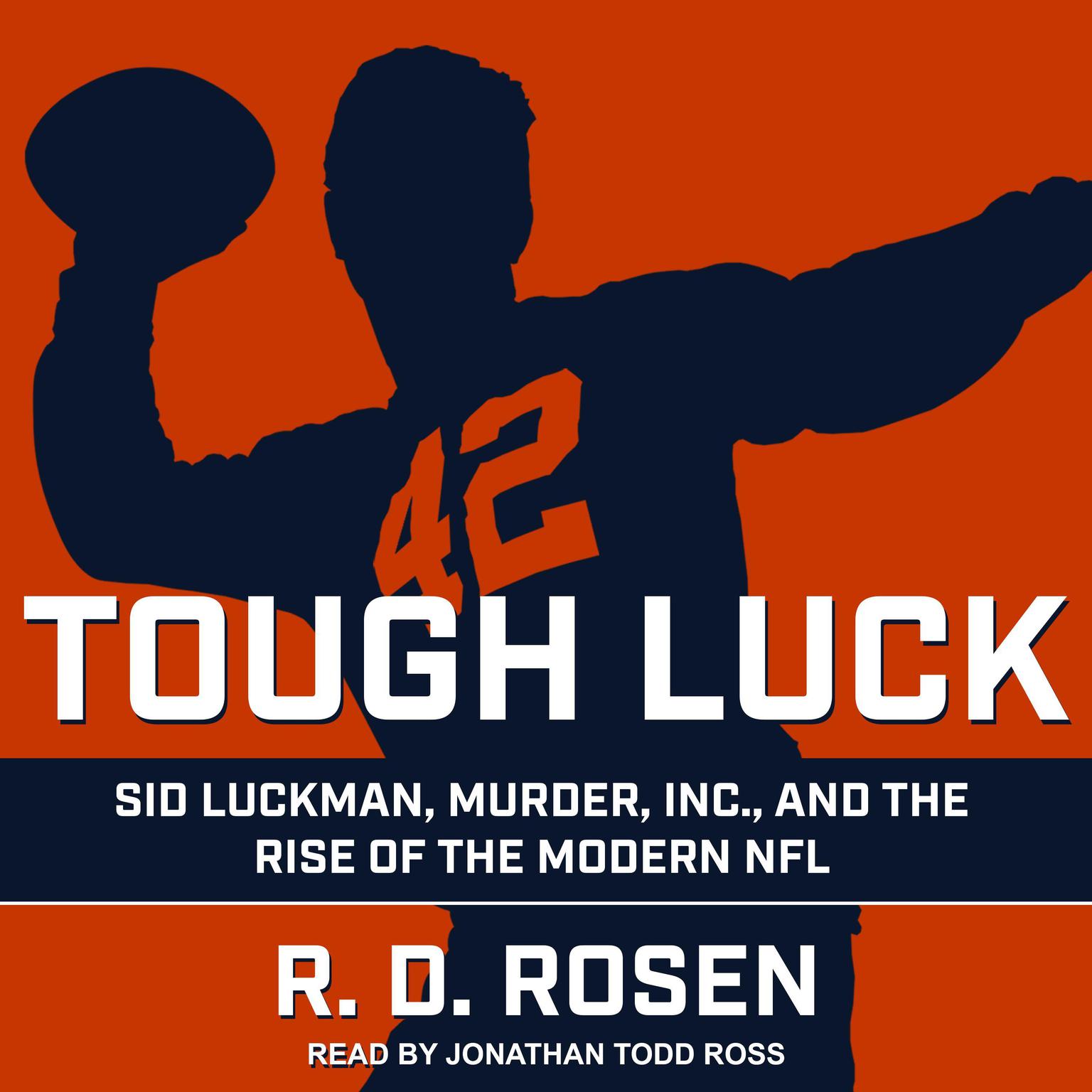 Tough Luck: Sid Luckman, Murder, Inc., and the Rise of the Modern NFL Audiobook, by Jacopo della Quercia