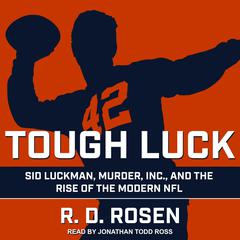 Tough Luck: Sid Luckman, Murder, Inc., and the Rise of the Modern NFL Audiobook, by Jacopo della Quercia