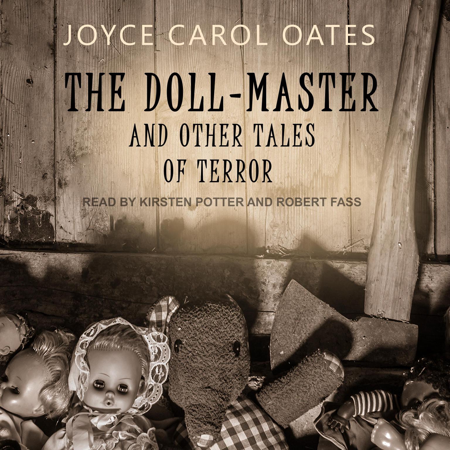 The Doll-Master: And Other Tales of Terror Audiobook, by Joyce Carol Oates