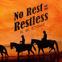 No Rest for the Restless Audiobook, by R. W. Stone
