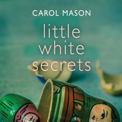Little White Secrets Audiobook, by Carol Mason