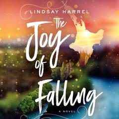 The Joy of Falling Audiobook, by Lindsay Harrel