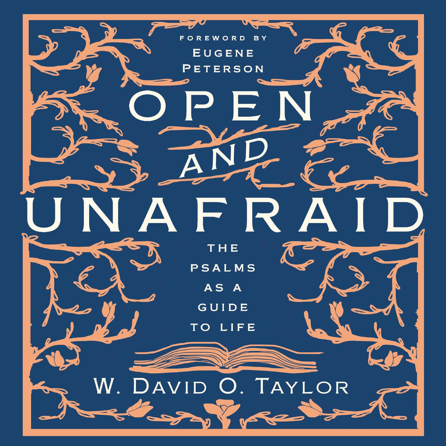 Open and Unafraid: The Psalms as a Guide to Life Audiobook, by W. David O. Taylor