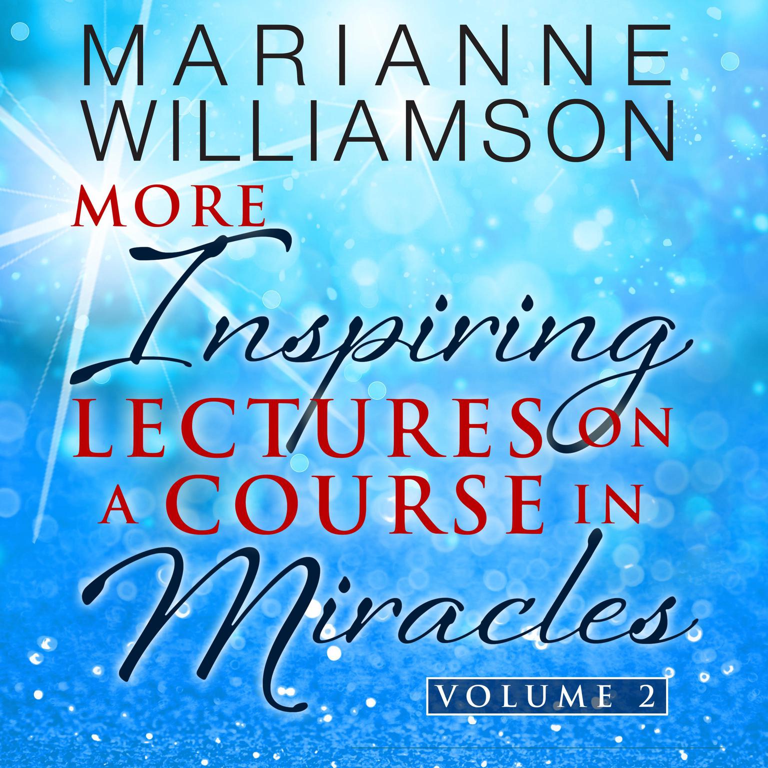Marianne Williamson: More Inspiring Lectures on a Course in Miracles Volume 2 Audiobook, by Marianne Williamson