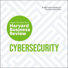 Cybersecurity: The Insights You Need from Harvard Business Review Audiobook, by Boris Groysberg