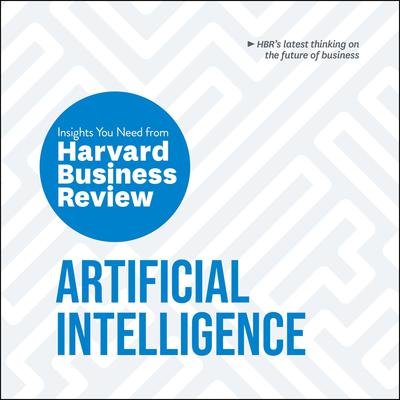 Artificial Intelligence: The Insights You Need from Harvard Business Review Audiobook, by Thomas H. Davenport