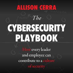The Cybersecurity Playbook Audiobook, by Allison Cerra