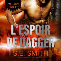 L’Espoir de Dagger: L’Alliance, Tome 3 Audiobook, by S.E. Smith