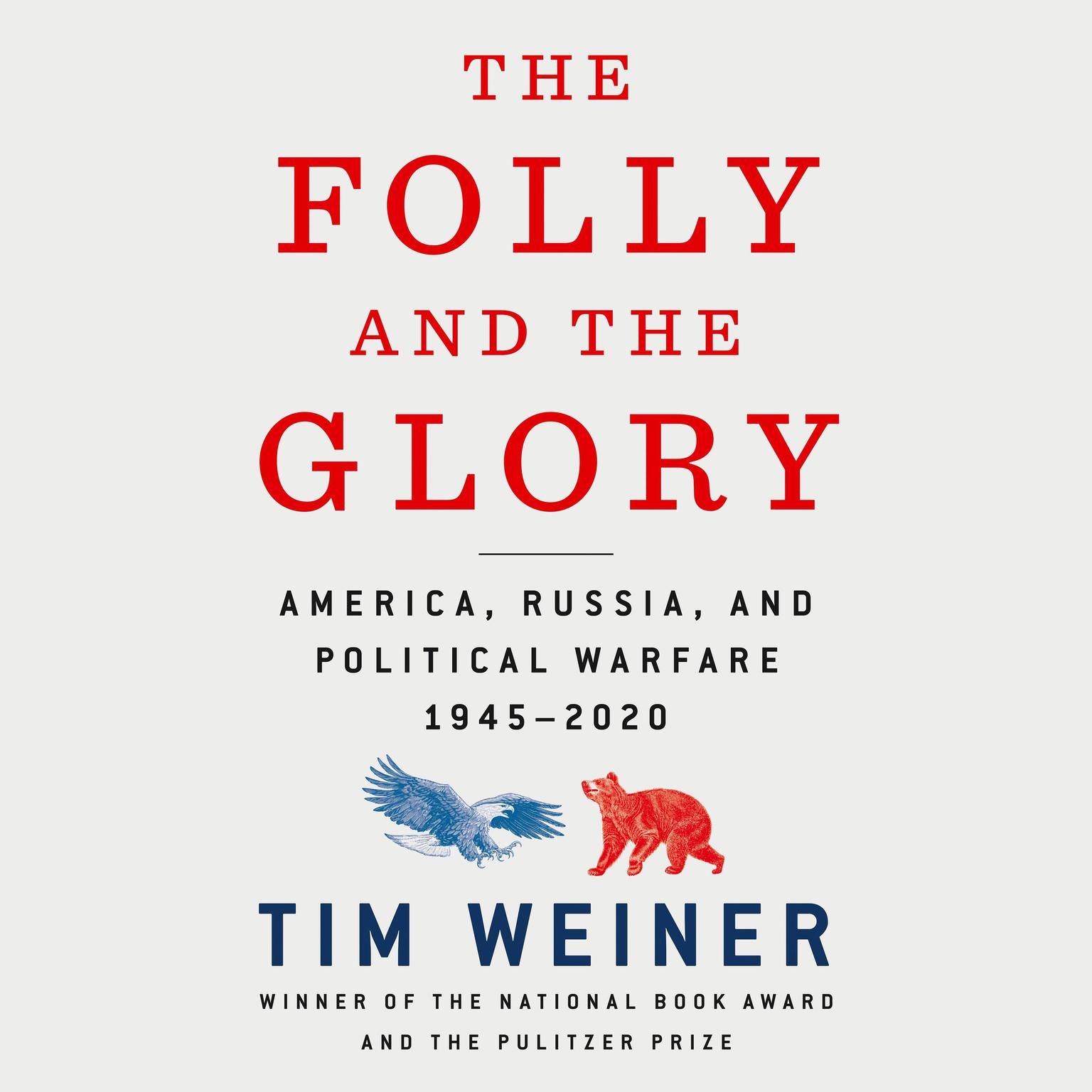 The Folly and the Glory: America, Russia, and Political Warfare 1945–2020 Audiobook, by Tim Weiner