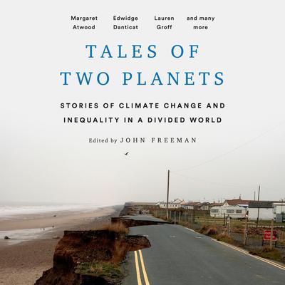 Tales of Two Planets: Stories of Climate Change and Inequality in a Divided World Audiobook, by Author Info Added Soon