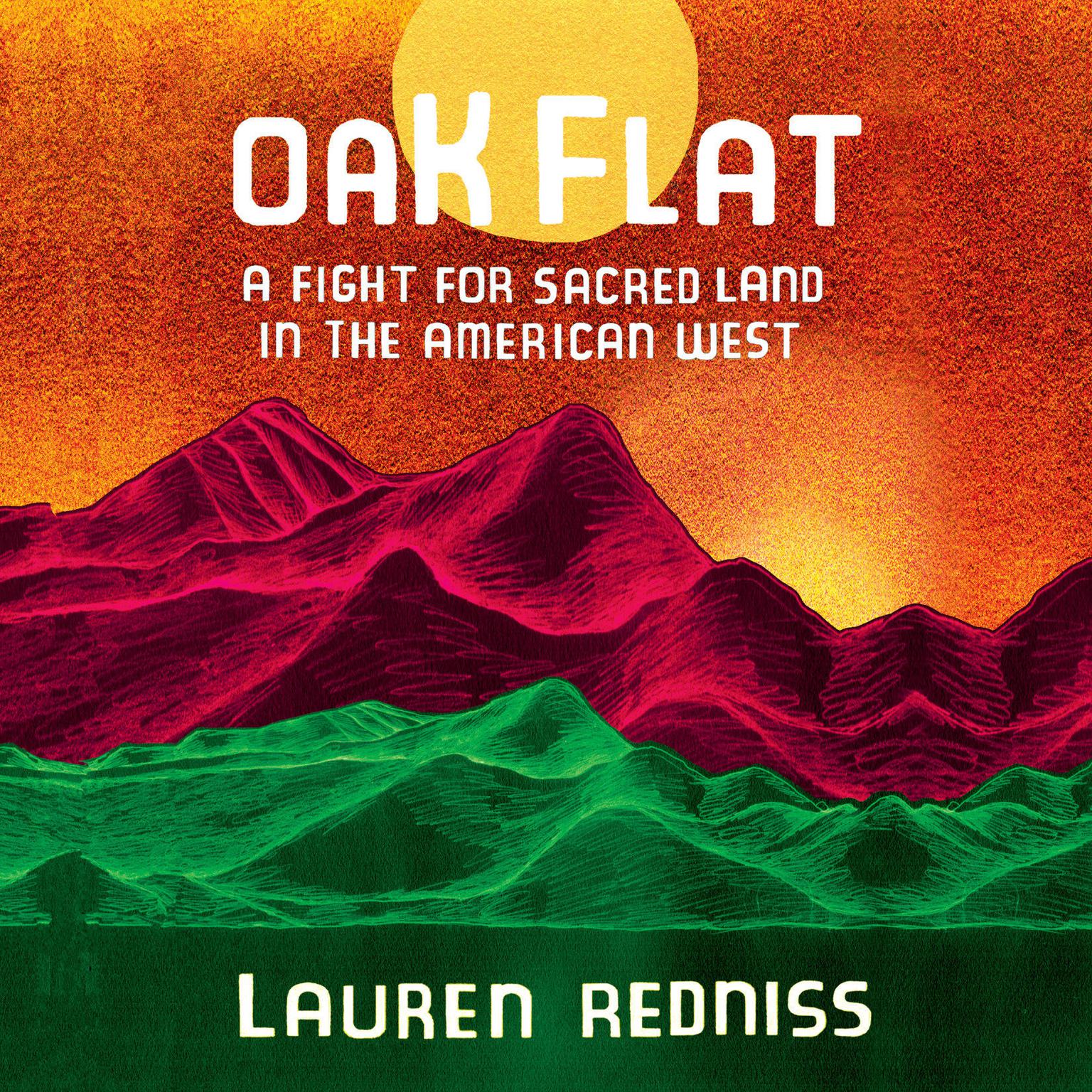Oak Flat: A Fight for Sacred Land in the American West Audiobook, by Lauren Redniss