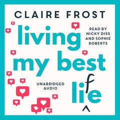 Living My Best Life: 'The perfect escapist read and antidote to our somewhat grim times' STYLIST Audiobook, by Claire Frost
