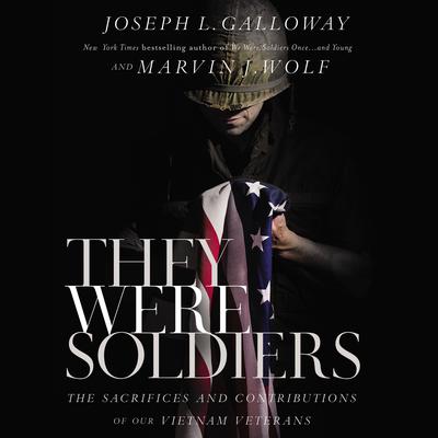 They Were Soldiers: The Sacrifices and Contributions of Our Vietnam Veterans Audiobook, by 