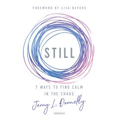 Still: 7 Ways to Find Calm in the Chaos Audiobook, by Jenny L. Donnelly