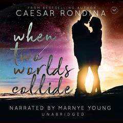 When Two Worlds Collide Audiobook, by Caesar Rondina