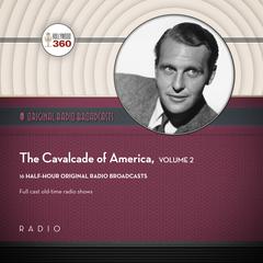 The Cavalcade of America, Collection 2 Audiobook, by Black Eye Entertainment