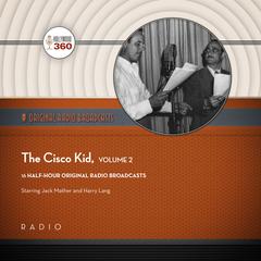 The Cisco Kid, Collection 2 Audiobook, by Black Eye Entertainment
