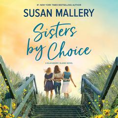 Sisters by Choice Audiobook, by Susan Mallery