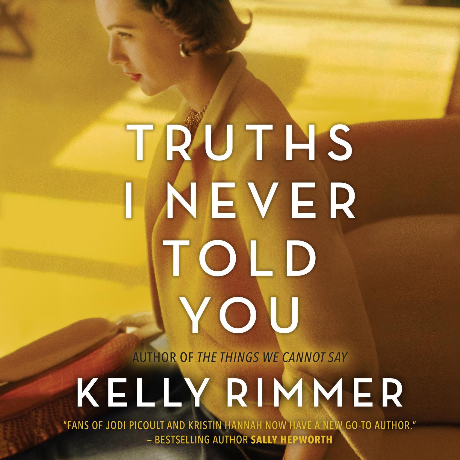 Truths I Never Told You: A Novel Audiobook, by Kelly Rimmer