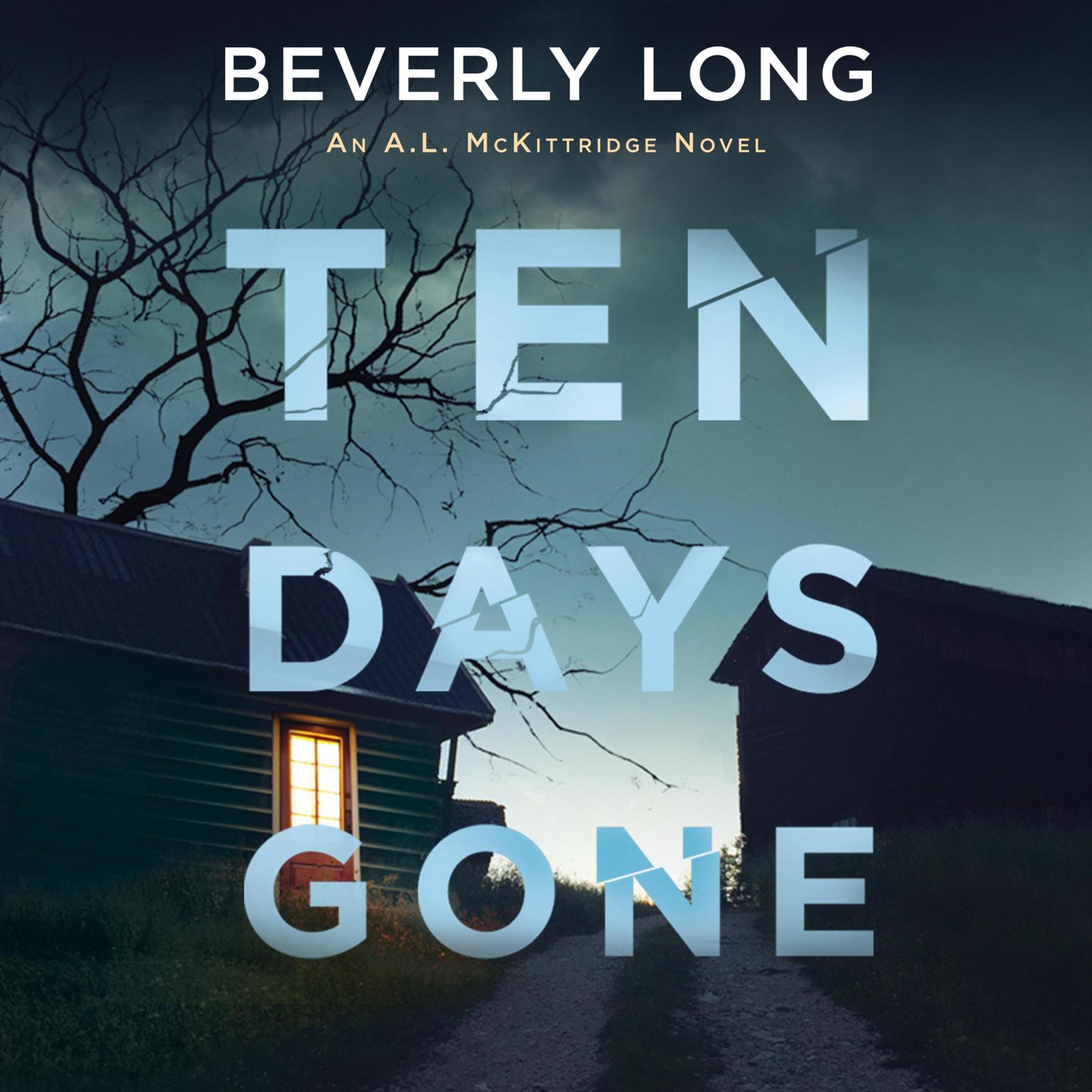 Ten Days Gone: An A. L. McKittridge Novel Audiobook, by Beverly Long