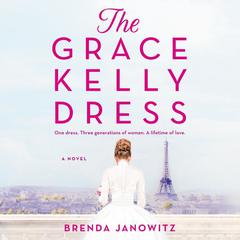 The Grace Kelly Dress: A Novel Audiobook, by Brenda Janowitz