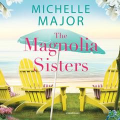 The Magnolia Sisters Audiobook, by Michelle Major