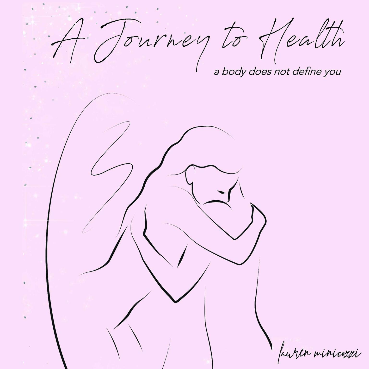 A Journey to Health – A body does not define you Audiobook