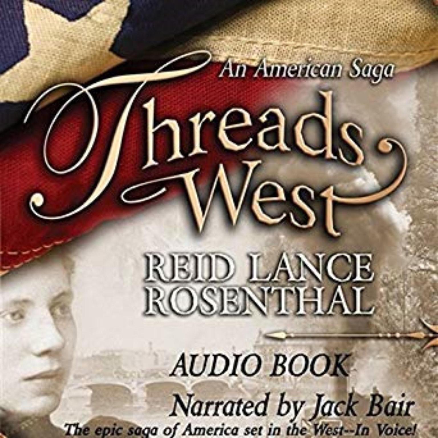 Threads West Series:  An American Saga-Book One Audiobook, by Reid Lance Rosenthal