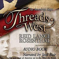Threads West Series:  An American Saga-Book One Audiobook, by Reid Lance Rosenthal