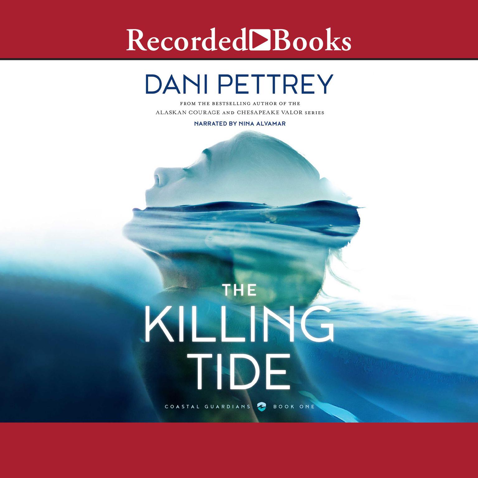 The Killing Tide Audiobook, by Dani Pettrey