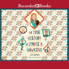 The True History of Lyndie B. Hawkins Audiobook, by Gail Shepherd
